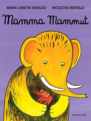 Mamma Mammut. Ediz. A Colori