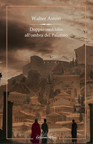 Doppio Omicidio All'Ombra Del Palatino