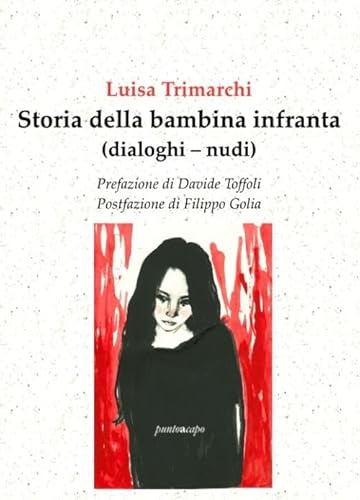 Storia Della Bambina Infranta. Dialoghi Nudi