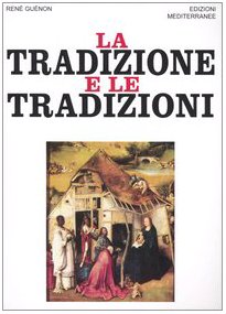 La Tradizione E Le Tradizioni. Scritti 1910-1938