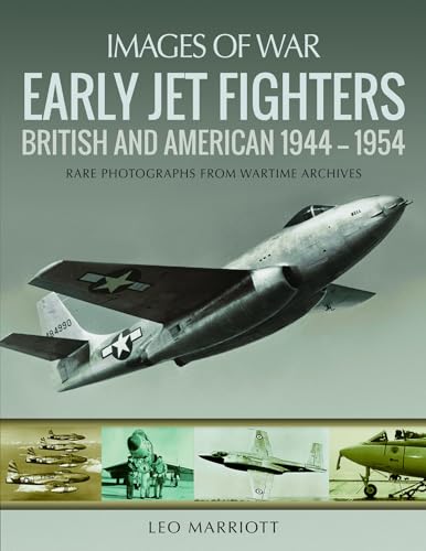 Early Jet Fighters: British And American, 1944-1954