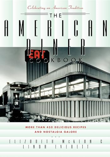 American Diner Cookbook: More Than 450 Recipes And Nostalgia Galore