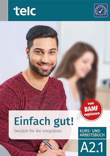 Einfach Gut! Deutsch Für Die Integration A2.1 Kurs- Und Arbeitsbuch: Deutsch Für Die Integration A2.1 Kurs- Und Arbeitsbuch
