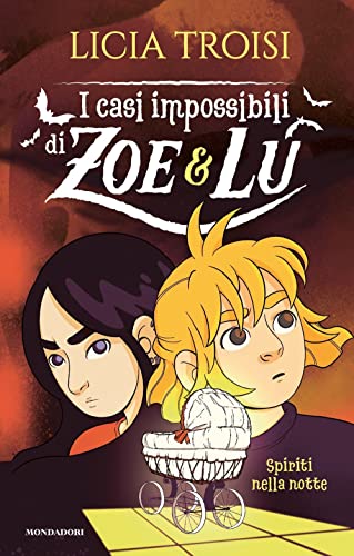 Spiriti Nella Notte. I Casi Impossibili Di Zoe & Lu: Vol. 4