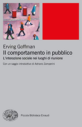 Il Comportamento In Pubblico. L'Interazione Sociale Nei Luoghi Di Riunione