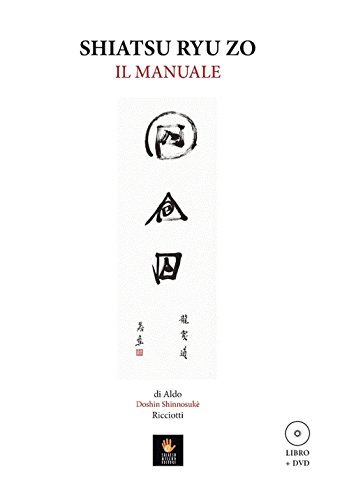 Shiatsu Ryu Zo. Il Manuale. Con Dvd Video