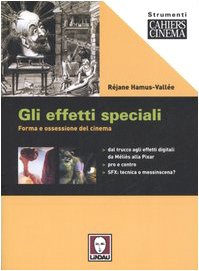 Gli Effetti Speciali. Forma E Ossessione Del Cinema