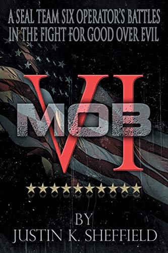 Mob Vi: A Seal Team Six Operator'S Battles In The Fight For Good Over Evil