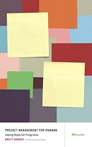 Project Management For Humans: Helping People Get Things Done