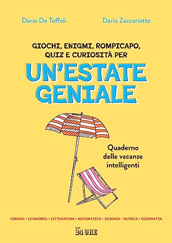 Un'Estate Geniale. Quaderno Delle Vacanze Intelligenti