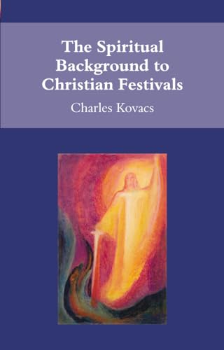 The Spiritual Background To Christian Festivals
