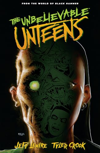 The Unbelievable Unteens: From The World Of Black Hammer Volume 1