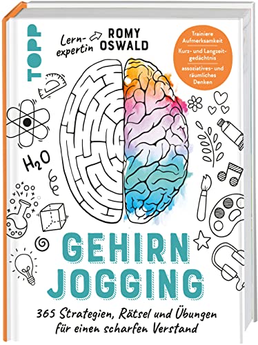 Gehirnjogging - 365 Strategien, Rätsel Und Übungen Für Einen Scharfen Verstand: Trainiere Aufmerksamkeit, Kurz- Und Langzeitgedächtnis Sowie Assoziati
