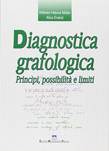 Diagnostica Grafologica. Fondamenti, Possibilità E Limiti