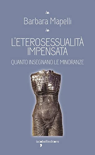 L'Eterosessualità Impensata. Quanto Insegnano Le Minoranze