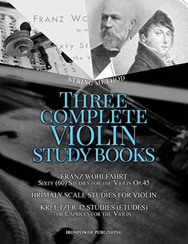 Franz Wohlfahrt Sixty (60) Studies For The Violin Op.45, Hrimaly Scale Studies For Violin, Kreutzer 42 Studies (Etudes) Or Caprices For The Violin: Th