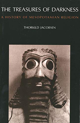 Treasures Of Darkness: A History Of Mespotamian Religion