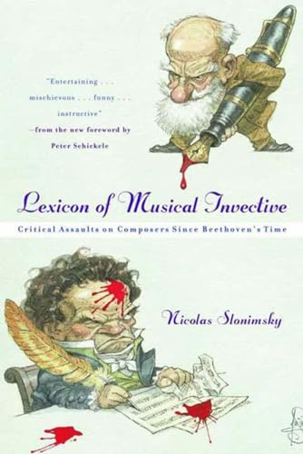 Lexicon Of Musical Invective: Critical Assaults On Composers Since Beethoven'S Time