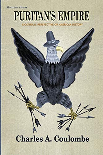 Puritan'S Empire: A Catholic Perspective On American History