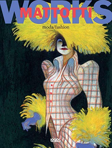 Mattotti Works. Ediz. Italiana E Inglese. Moda-Fashion (Vol. 2)
