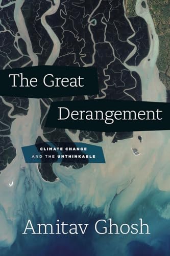 The Great Derangement: Climate Change And The Unthinkable