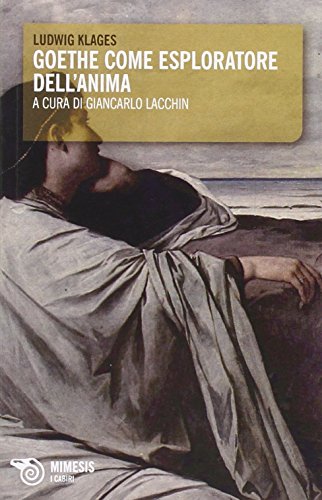 Goethe Come Esploratore Dell'Anima