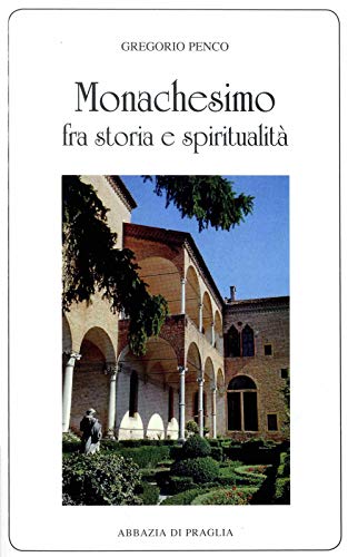 Monachesimo Fra Storia E Spiritualità