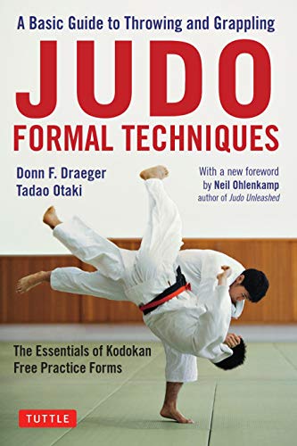 Judo Formal Techniques: A Basic Guide To Throwing And Grappling - The Essentials Of Kodokan Free Practice Forms