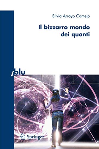 Il Bizzarro Mondo Dei Quanti