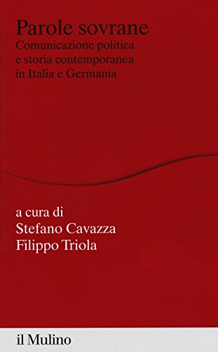 Parole Sovrane. Comunicazione Politica E Storia Contemporanea In Italia E In Germania