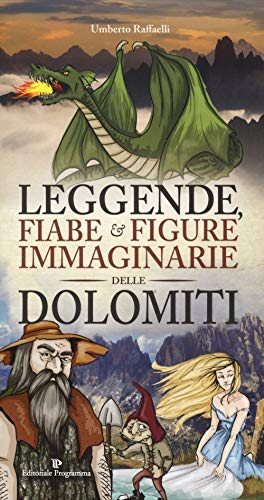 Leggende, Fiabe E Figure Immaginarie Delle Dolomiti