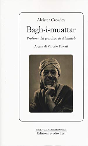 Bagh-I-Muattar. Profumi Dal Giardino Di Abdullah