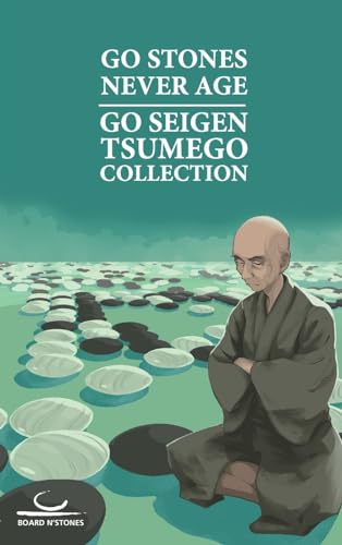 Go Stones Never Age: Go Seigen Tsumego Collection: 1