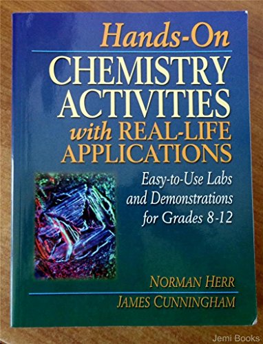 Hands-On Chemistry Activities With Real-Life Applications: Easy-To-Use Labs And Demonstrations For Grades 8-12