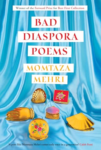Bad Diaspora Poems: Winner Of The Forward Prize For Best First Collection
