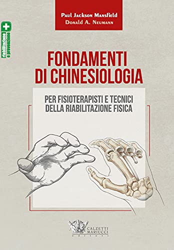 Fondamenti Di Chinesiologia Per Fisioterapisti E Tecnici Della Riabilitazione Fisica: 1