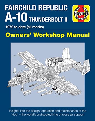Haynes Fairchild Republic A-10 Thunderbolt Ii: 1972 To Date (All Marks)