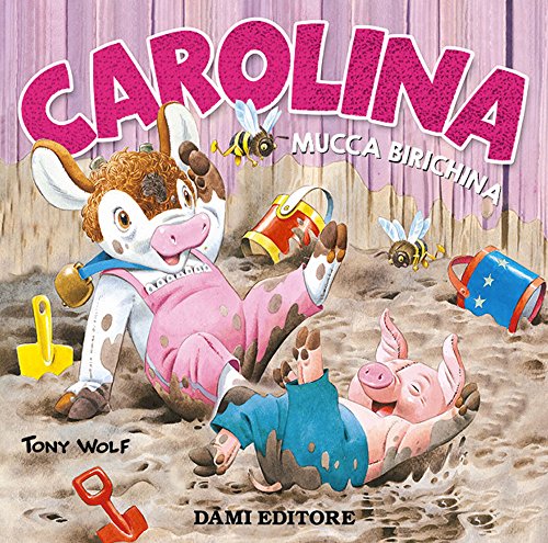 Carolina Mucca Birichina. Ediz. A Colori