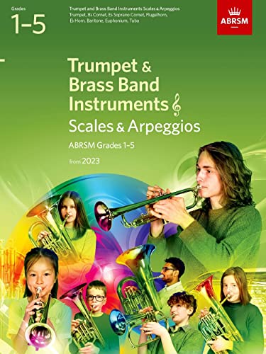 Scales And Arpeggios For Trumpet And Brass Band Instruments (Treble Clef), Abrsm Grades 1-5, From 2023: Trumpet, B Flat Cornet, Flugelhorn, E Flat ...
