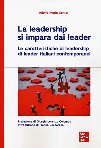 La Leadership Si Impara Dai Leader: Le Caratteristiche Di Leadership Di Leader Italiani Contemporanei