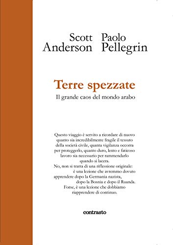 Terre Spezzate. Il Grande Caos Del Mondo Arabo. Ediz. Illustrata