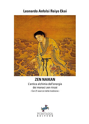 Zen Naikan: L’Antica Alchimia Dell’Energia Dei Monaci Zen Rinzai