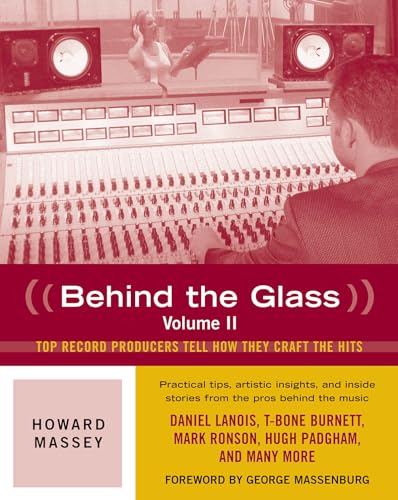 Behind The Glass: Top Producers Tell How They Craft The Hits (2)