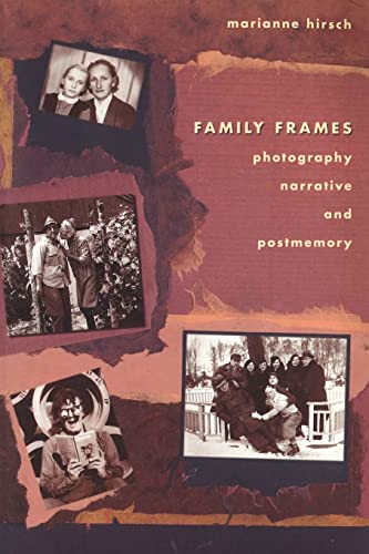 Family Frames: Photography, Narrative And Postmemory