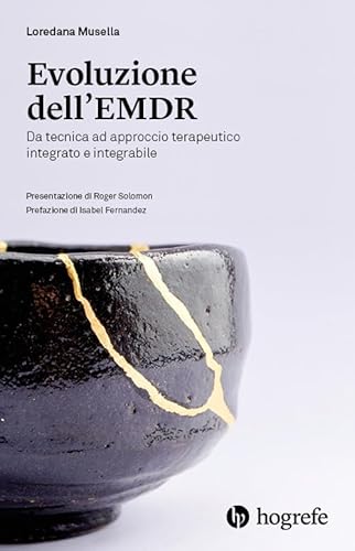 Evoluzione Dell'Emdr. Da Tecnica Ad Approccio Terapeutico Integrato E Integrabile