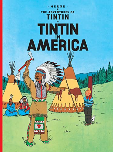 Tintin In America: The Official Classic Children’S Illustrated Mystery Adventure Series