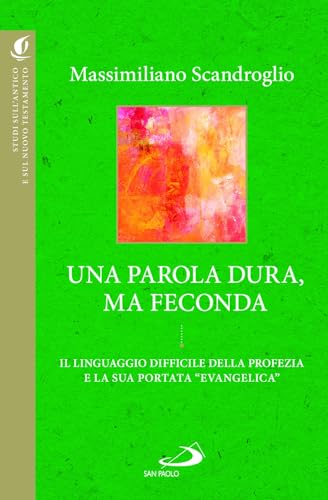 Una Parola Dura, Ma Feconda. Il Linguaggio Difficile Della Profezia E La Sua Portata «Evangelica»