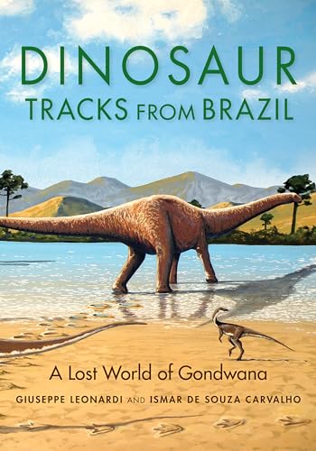 Dinosaur Tracks From Brazil: A Lost World Of Gondwana