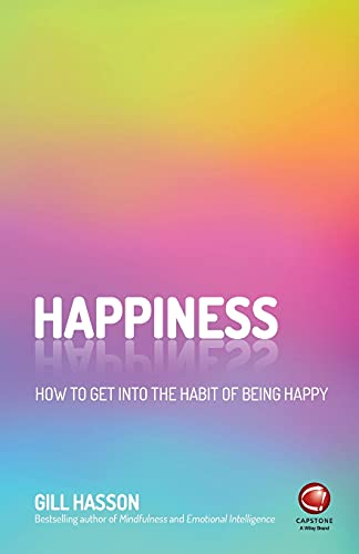 Happiness: How To Get Into The Habit Of Being Happy