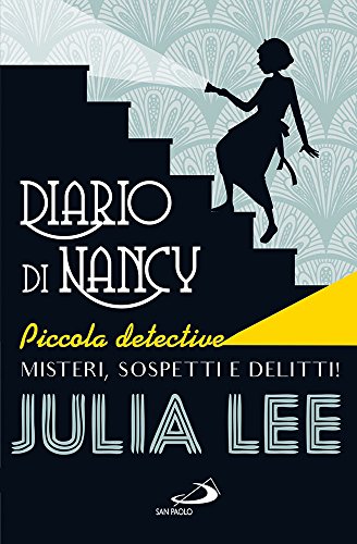 Diario Di Nancy Piccola Detective. Misteri, Sospetti E Delitti!